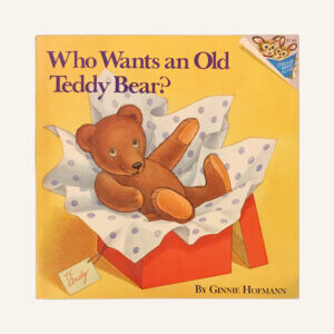 Who Wants an Old Teddy Bear?