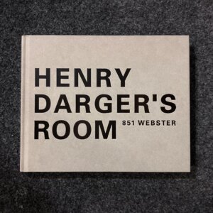 HENRY DARGER'S ROOM　851WEBSTER